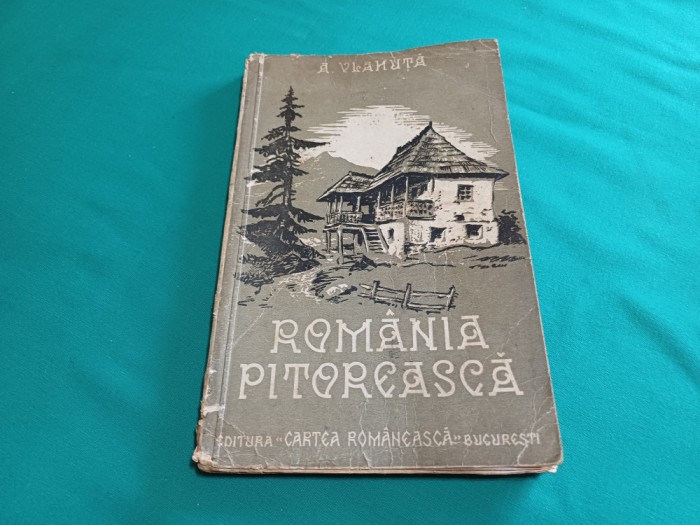 ROM&Acirc;NIA PITOREASCĂ * AL. VLAHUȚĂ / 1943