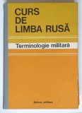 CURS DE LIMBA RUSA , TERMINOLOGIE MILITARA , 1983 , EDITIE CARTONATA