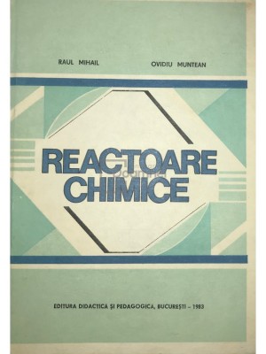 Raul Mihail - Reactoare chimice (Editia: 1983) foto