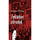 Toki&oacute;ban &eacute;bredek - Anna Cima