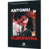Francois Chamoux - Antoniu si Cleopatra
