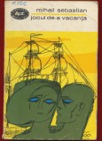 Mihail Sebastian, "Jocul de-a vacanta * Steaua fara nume * Ultima ora" 1965 - BPT Nr. 293