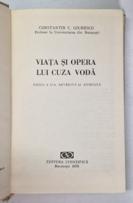 VIATA SI OPERA LUI CUZA VODA , EDITIA A II - A REVAZUTA SI ADAUGITA de CONSTANTIN C. GIURESCU , 1970 foto