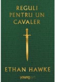 Reguli pentru un cavaler - Ethan Hawke
