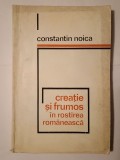 Constantin Noica - Creație și frumos &icirc;n rostirea rom&acirc;nească
