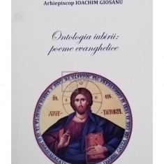 Ioachim Giosanu - Ontologia iubirii: poeme evanghelice (editia 2016)