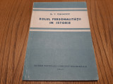 ROLUL PERSONALITATII IN ISTORIE - G. V. Plehanov -- Editura P.C.R., 1945