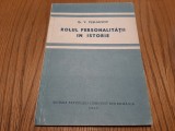 ROLUL PERSONALITATII IN ISTORIE - G. V. Plehanov - Editura P.C.R., 1945, 62 p.