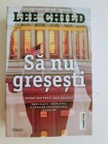 Lee Child - SA NU GRESESTI - politist