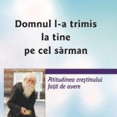 Domnul l-a trimis la tine pe cel sarman - Sfantul Teofan Zavoratul