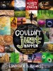 It Couldn&#039;t Just Happen: Knowing the Truth about God&#039;s Awesome Creation
