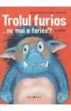 Trolul furios nu mai e furios!? - Barbara van den Speulhof