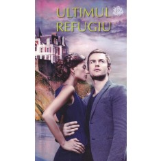 Nora Roberts - Ultimul Refugiu