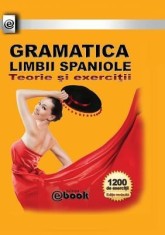 Gramatica Limbii Spaniole - Teorie Si Exercitii foto