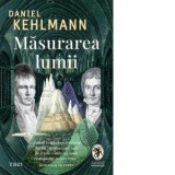 Masurarea lumii - Daniel Kehlmann, Corina Bernic