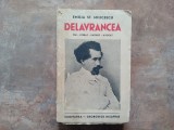 DELAVRANCEA , OM , LITERAT , PATRIOT , AVOCAT de EMILIA ST. MILICESCU , 1940 *CONTINE SEMNATURA OLOGRAFA A AUTOAREI