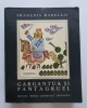 Gargantua și Pantagruel - Francois Rabelais (ilustrații de Benedict Gănescu) - ediție bibliofilă