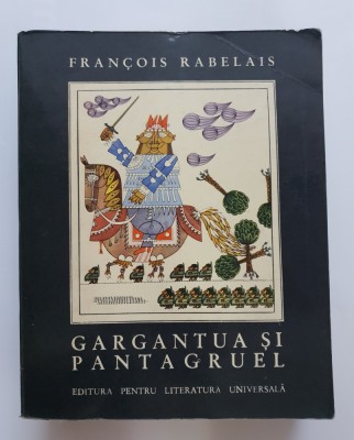 Gargantua și Pantagruel - Francois Rabelais (ilustrații de Benedict Gănescu) - ediție bibliofilă foto