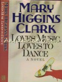Cumpara ieftin Loves Music, Loves To Dance - Mary Higgins Clark, Roman, Editura Simon &amp; Schuster, 1991, Coperta Cartonata, Limba Engleza