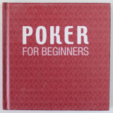 POKER FOR BEGINNERS by REBECCA LEVERE , photography by WILLIAM LINGWOOD , 2006