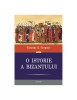Timothy E. Gregory - O istorie a Bizanțului