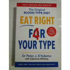 The Original BLOOD TYPE DIET * EAT RIGHT FOR 4 YOUR TYPE - P. J. D&#039;ADAMO &amp; C. WHITNEY