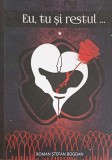 EU, TU SI RESTUL... - Stefan Bogdan Roman - Poezie Rom&acirc;nească - Editura Venus 2015 - Carte Beletristica