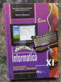 INFORMATICA C++, MANUAL CLASA XI-A - MARIANA MILOSESCU, Sigma Educational