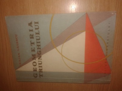 Traian Lalescu - Geometria triunghiului (cu semnatura Viorel Gh. Voda), (1958) foto