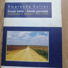 Smaranda Vultur - Istorie traita, istorie povestita. Deportarea in Baragan, 1997