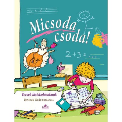 Micsoda csoda! - Versek kisiskol&amp;aacute;soknak foto