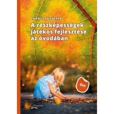 A reszkepessegek jatekos fejlesztese az ovodaban - osz - Lukacs Jozsefne foto