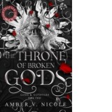 The Throne of Broken Gods - Amber V. Nicole