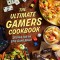 The Ultimate Gamers Cookbook: Recipes for an Epic Game Night