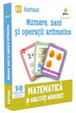 Numere, bani și operații aritmetice. EduFlash - Paperback brosat - *** - Gama