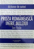 Cumpara ieftin Proza romaneasca intre milenii - 2001 - Geo Vasile (Y106)