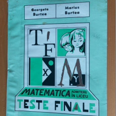 MATEMATICA ADMITEREA IN LICEU TESTE FINALE MARIUS BURTEA