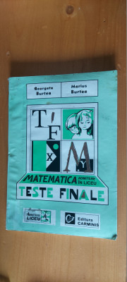 MATEMATICA ADMITEREA IN LICEU TESTE FINALE MARIUS BURTEA foto