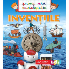 Prima mea enciclopedie - Inventiile, Emmanuelle Kecir-Lepetit