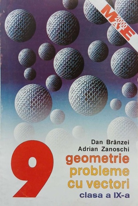 Geometrie. Probleme cu vectori. Clasa a IX-a - Dan Branzei, Adrian Zanoschi