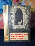 Carte - Fantastica intalnire din zori - Antologie - Povestiri fantastice, 1975, Junimea