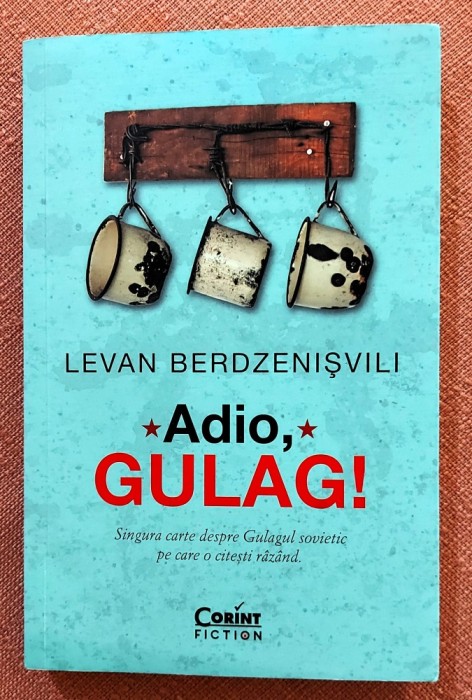 Adio, Gulag! Editura Corint, 2021- Levan Berdzenisvili