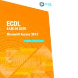 ECDL Baze de date - Microsoft Access 2013 - Raluca Constantinescu, Ionut Danaila