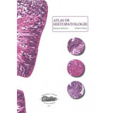 Atlas de histopatologie - Simona Stolnicu, Liliana Chira