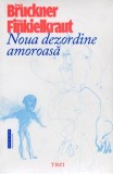 Noua dezordine amoroasa - Pascal Bruckner, Alain Finkielkraut - Trei