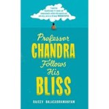 Professor Chandra Follows His Bliss