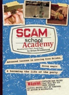 Scam School Academy: Advanced Lessons in Scoring Free Drinks, Doing Magic, and Becoming the Life of the Party foto