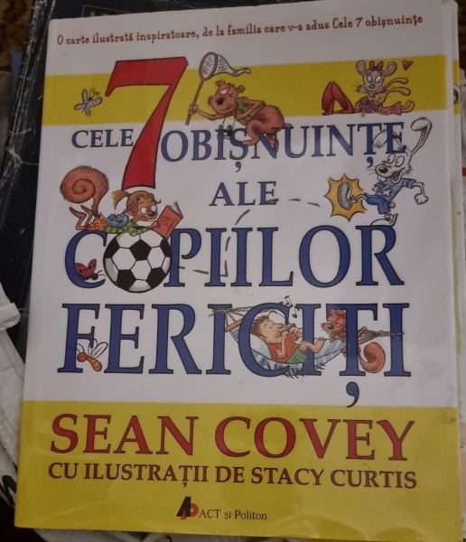 CELE 7 OBISNUINTE ALE COPIILOR FERICITI - SEAN COVEY