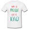 Tricou &quot; Dragostea este rabdatoare, dragostea este blanda &quot;
