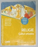RELIGIE , CULTUL ORTODOX , MANUAL PENTRU CLASA A -III -A , SEMESTRUL AL II - LEA de CRISTIAN BENGA ...IOANA NICULAE , 2015 , CD INCLUS , PREZINTA UR